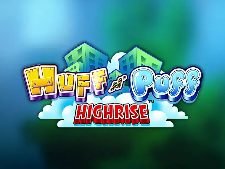 Huff N&rsquo; Puff Highrise
